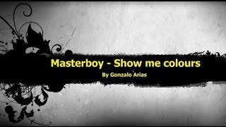 Masterboy - Show me colours (Techno) by Gonarpa