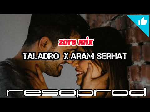 aram serhad - talodro -zore mix (resoprod)