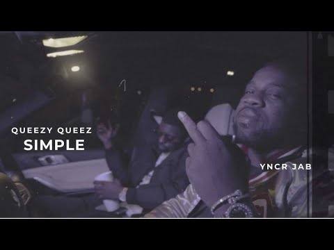 Queezy Queez X YNCR Jab - Simple (dir. by @OneWayVisuals