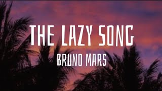 Bruno Mars - The Lazy Song (lyrics)