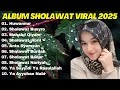 SHOLAWAT NABI MERDU TERBARU 2025 SHOLAWAT PENYEJUK HATI PENENANG PIKIRAN Sholawat Jibril Badar