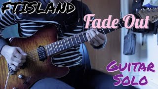 [June.K] FTISLAND - Fade out (Guitar Solo)