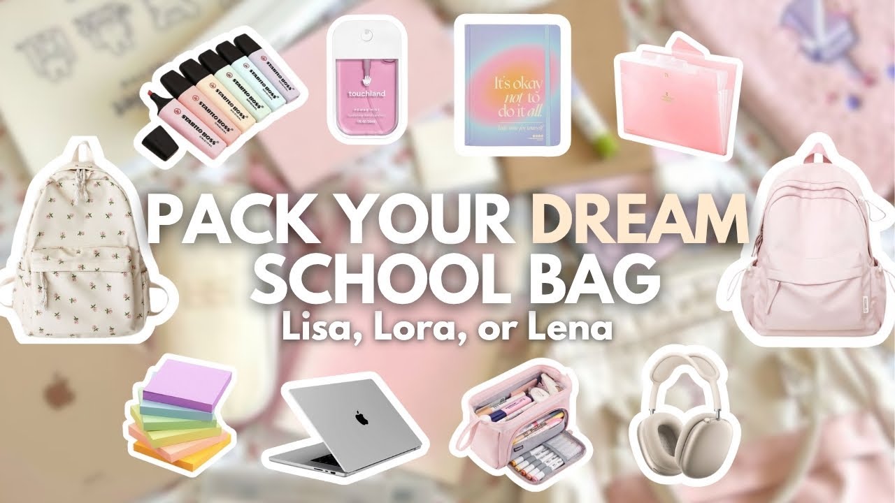 Pack your DREAM School Bag | Lisa, Lora or Lena