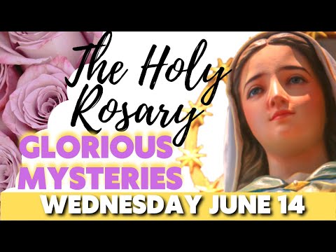 📿TODAY'S HOLY ROSARY WEDNESDAY JUNE 14 2023🌷 GLORIOUS MYSTERIES 🌷 VIRTUAL ROSARY