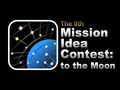 The 9th Mission Idea Contest: to the Moon