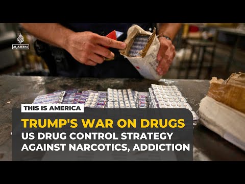 Trump's war on drugs: The reality behind US drug control strategy | This is America