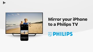 How to Screen Mirror Your iPhone Screen to a Philips TV without Apple TV