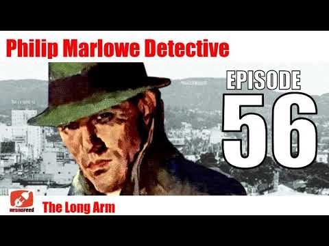 Philip Marlowe Detective - 56 - The Long Arm - Classic Noir Detective Audio Radio Show