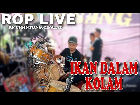 IKAN DALAM KOLAM ( KOPLO VERSION ) | ROP LIVE KP.CIGINTUNG CIPATAT
