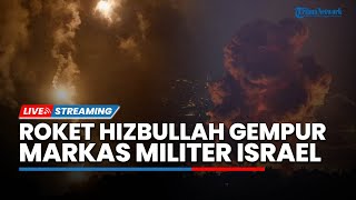 Ledakan Bertubi-tubi hingga Kepanikan Warga Israel saat Roket Hizbullah Hantam Markas Militer IDF