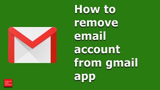 How to remove email account from gmail app on android