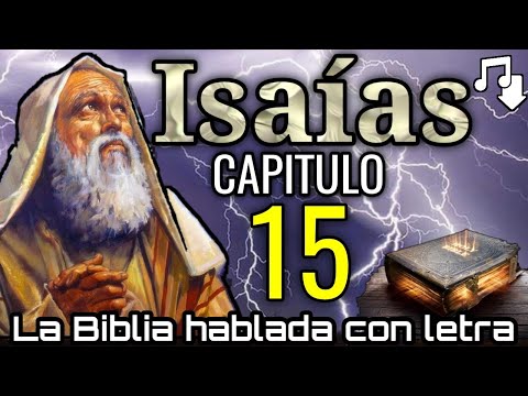 🔴 ISAÍAS Capitulo 15 hablado Con Letra ( Profecía sobre Moab ) LA BIBLIA HABLADA 📥Audio👇🏻🎵
