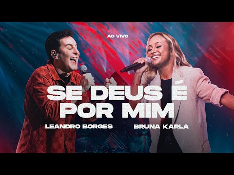Se Deus É Por Mim (part. Bruna Karla) - Leandro…