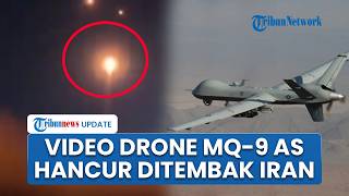 Penampakan Drone MQ-9 Reaper AS Diselimuti Api & Hancur Ditembak Iran, Berputar-putar lalu Jatuh