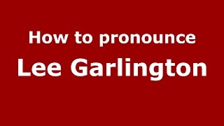 How to pronounce Lee Garlington