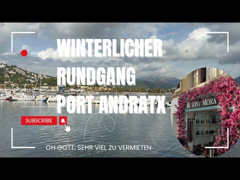 Winterlicher 💚 Rundgang in Port Andratx – Überall “Zu Vermieten” dran! Was ist da los?