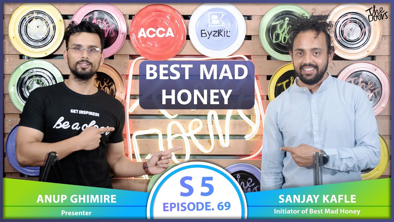 Best Mad Honey ft. Sanjay Kafle | EP 69 | The Doers Nepal | Anup Ghimire