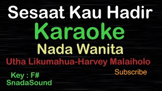 Download lagu SESAAT KAU HADIR-Utha Likumahua-Harvey Malaiholo|KARAOKE WANITA​⁠-Female-Cewek-Perempuan@UcokkuYasir mp3