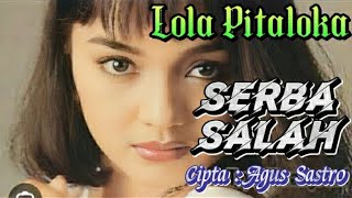 Download lagu Lola Pitaloka-Serba Salah mp3