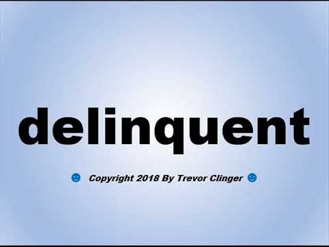 How To Pronounce delinquent