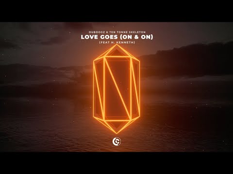 Dubdogz & TEN TONNE SKELETON   Love Goes On & On feat  H  Kenneth Official Audio Bass Boosted