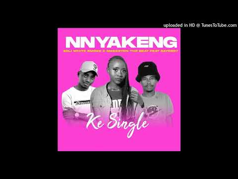 Zoli white Smoke & Smeezy on the beat - Nnyakeng (Ke single) feat. Bayor97