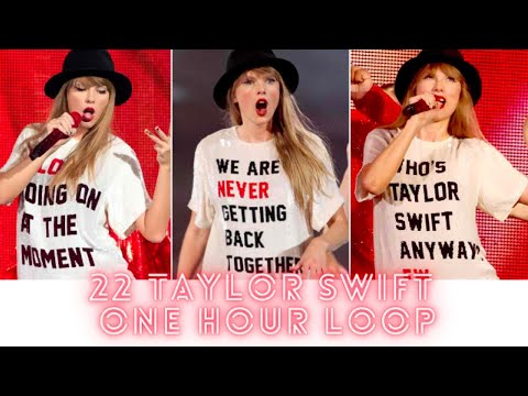 Taylor Swift 1 hour loop "22"