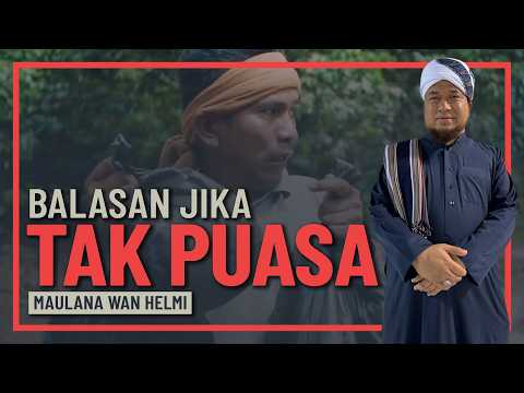 Maulana Wan Helmi - Allah Rahsiakan Balasan Akibat Tak Puasa Ramadan