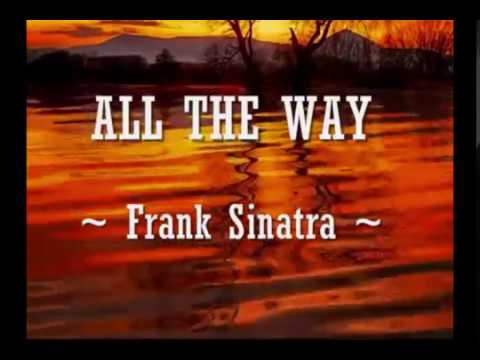ALL THE WAY - (FRANK SINATRA / LYRICS)