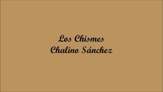 Los Chismes (The Gossip) - Chalino Sánchez (Letra - Lyrics)