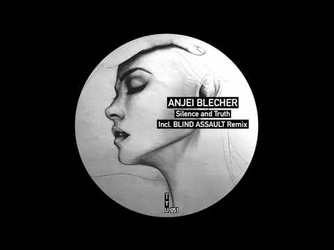 Anjei Blecher - Silence & Truth [ITU051]