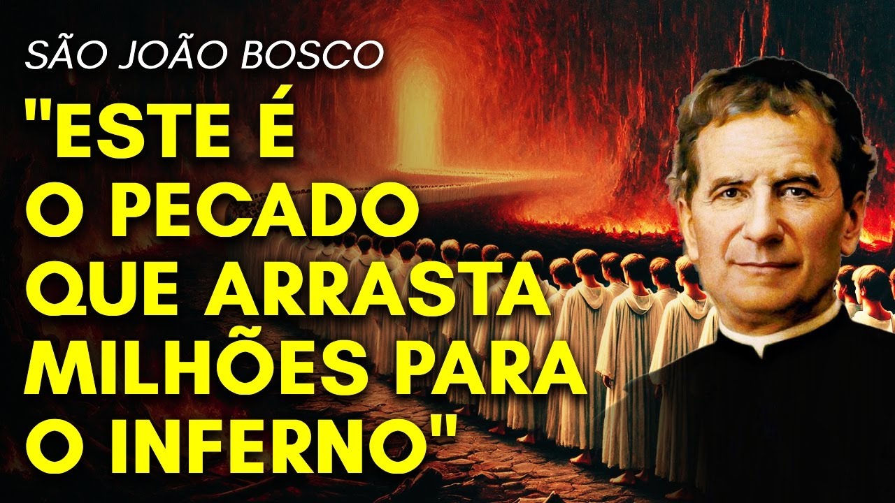 A VISÃO CHOCANTE de SÃO JOÃO BOSCO: O TERRÍVEL PECADO QUE MAIS LEVA ALMAS AO INFERNO!