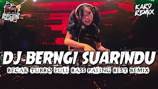 Download lagu DJ KARO BECAK TURBO !! BERNGI SUARINDU REMIX FULL BASS VIRAL TERBARU 2025 mp3