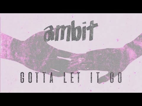 Ambit - Gotta Let It Go
