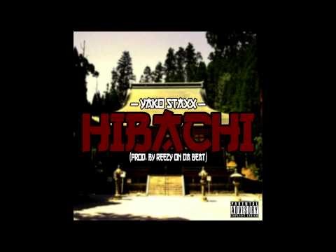 Yako Staxx - Hibachi (Prod. By Reezy On Da Beat)