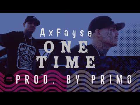 Onetime - AxFayse (prod By Primo)