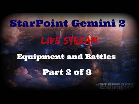 Starpoint Gemini 2: Live Stream Equipment/Combat Pt 2 of 3