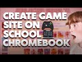How To Make A GAME SITE On School Chromebook