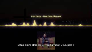 Josh Turner - How Great Thou Art (Legendado - Traduzido) - Gospel Internacional