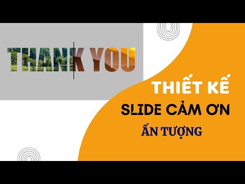Hướng Dẫn Làm Slide Mở Đầu/ Cảm ơn Cực Kỳ Ấn Tượng