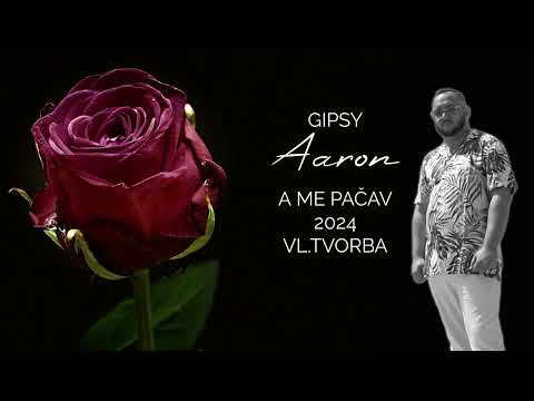 Gipsy Aaron - A ME PAČAV |2024 - Vlastní Tvorba|