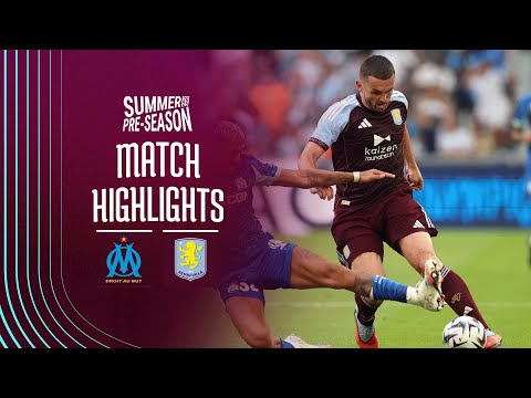 Olympique de Marseille 3-1 Villa | Match Highlights