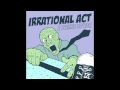 Irrational Act - She Broke My Dick [All Cover]