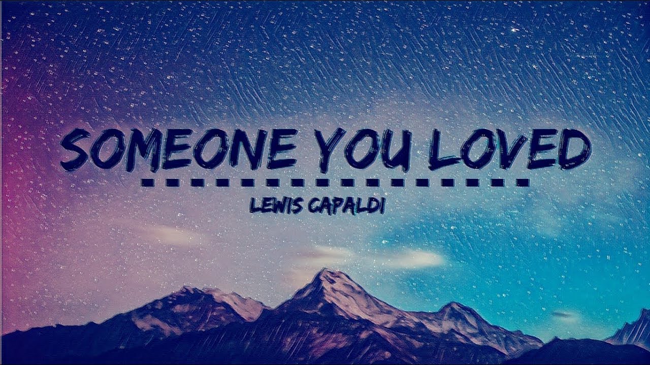 Lewis Capaldi - Someone You Loved (Lyrics)