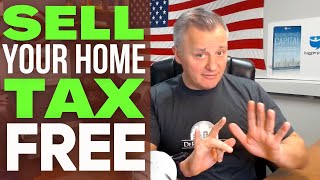 How To Sell Your Home Tax FREE (Avoid Paying Taxes in 2022)