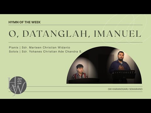 KJ 81 | O DATANGLAH, IMANUEL | HYMN OF THE WEEK