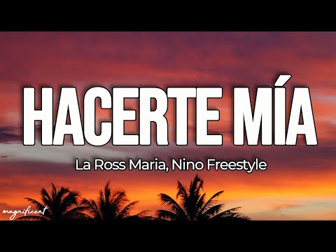 La Ross Maria, Nino Freestyle - Hacerte Mia (Letra/Lyrics)