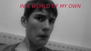 In a world of my own: 1