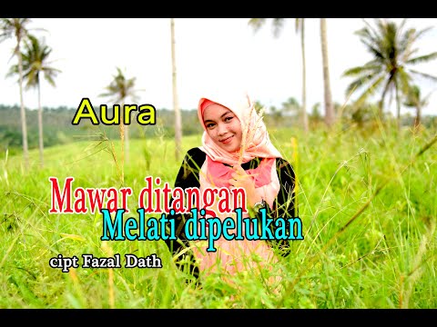 MAWAR ditangan MELATI dipelukan (Nais Larasati) - AURA (Dangdut Cover)