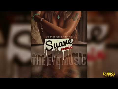 Suave [Remix] (Audio Oficial) Un Bandolero X Un Tinito | 2019